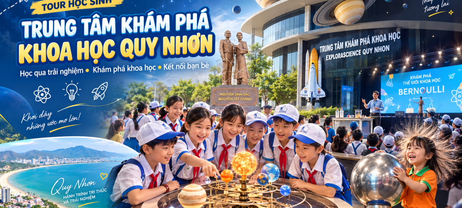 Tour Trung tâm khám phá khoa học Quy Nhơn
